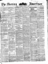 Morning Advertiser Thursday 26 January 1854 Page 1