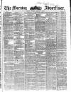 Morning Advertiser Tuesday 21 March 1854 Page 1