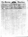 Morning Advertiser Monday 01 May 1854 Page 1