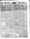 Morning Advertiser Thursday 01 June 1854 Page 1