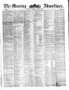 Morning Advertiser Tuesday 04 July 1854 Page 1