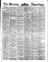 Morning Advertiser Saturday 15 July 1854 Page 1