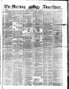 Morning Advertiser Monday 31 July 1854 Page 1
