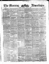 Morning Advertiser Tuesday 01 August 1854 Page 1
