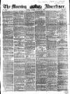 Morning Advertiser Tuesday 03 October 1854 Page 1