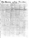 Morning Advertiser Saturday 07 October 1854 Page 1