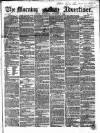 Morning Advertiser Wednesday 01 November 1854 Page 1