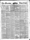Morning Advertiser Friday 05 January 1855 Page 1