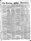 Morning Advertiser Tuesday 09 January 1855 Page 1