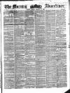 Morning Advertiser Friday 26 January 1855 Page 1
