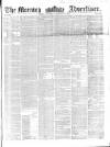 Morning Advertiser Thursday 15 February 1855 Page 1