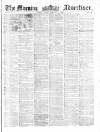 Morning Advertiser Friday 09 February 1855 Page 1