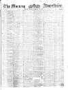 Morning Advertiser Friday 16 February 1855 Page 1