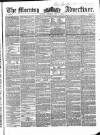 Morning Advertiser Tuesday 08 May 1855 Page 1