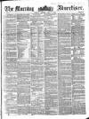 Morning Advertiser Monday 04 June 1855 Page 1