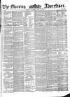 Morning Advertiser Saturday 09 June 1855 Page 1