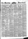 Morning Advertiser Friday 22 June 1855 Page 1
