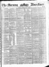 Morning Advertiser Tuesday 26 June 1855 Page 1