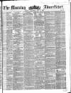 Morning Advertiser Wednesday 27 June 1855 Page 1
