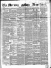 Morning Advertiser Saturday 07 July 1855 Page 1