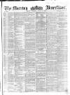 Morning Advertiser Thursday 16 August 1855 Page 1