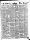 Morning Advertiser Thursday 13 September 1855 Page 1