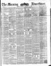 Morning Advertiser Saturday 29 September 1855 Page 1