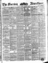 Morning Advertiser Friday 05 October 1855 Page 1