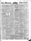 Morning Advertiser Wednesday 17 October 1855 Page 1