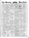 Morning Advertiser Saturday 17 November 1855 Page 1
