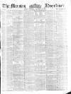 Morning Advertiser Thursday 13 December 1855 Page 1