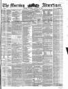 Morning Advertiser Saturday 26 January 1856 Page 1