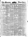 Morning Advertiser Monday 11 February 1856 Page 1