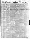 Morning Advertiser Wednesday 05 March 1856 Page 1