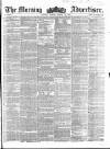 Morning Advertiser Tuesday 18 March 1856 Page 1