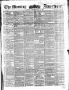 Morning Advertiser Wednesday 07 May 1856 Page 1