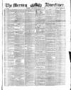 Morning Advertiser Wednesday 06 August 1856 Page 1
