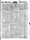 Morning Advertiser Monday 01 September 1856 Page 1