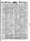 Morning Advertiser Thursday 04 September 1856 Page 1