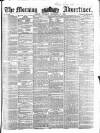 Morning Advertiser Thursday 11 September 1856 Page 1