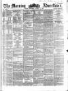 Morning Advertiser Saturday 11 October 1856 Page 1
