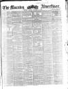 Morning Advertiser Monday 01 December 1856 Page 1