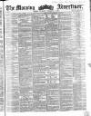Morning Advertiser Thursday 04 December 1856 Page 1