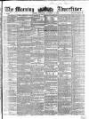 Morning Advertiser Saturday 13 December 1856 Page 1