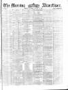 Morning Advertiser Saturday 03 January 1857 Page 1