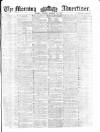 Morning Advertiser Monday 12 January 1857 Page 1