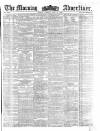 Morning Advertiser Tuesday 23 June 1857 Page 1