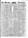 Morning Advertiser Monday 20 July 1857 Page 1