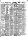 Morning Advertiser Monday 19 October 1857 Page 1
