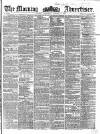 Morning Advertiser Wednesday 06 January 1858 Page 1